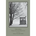 The Well: Poems from Twin Pines Farm