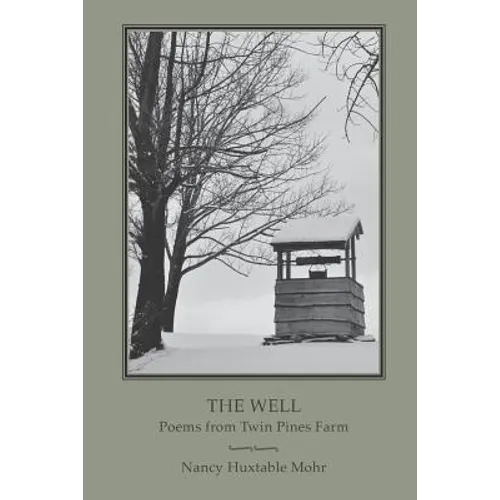 The Well: Poems from Twin Pines Farm