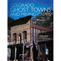 Colorado Ghost Towns and Mining Camps
