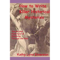 How to Write Killer Historical Mysteries 2022 Edition
