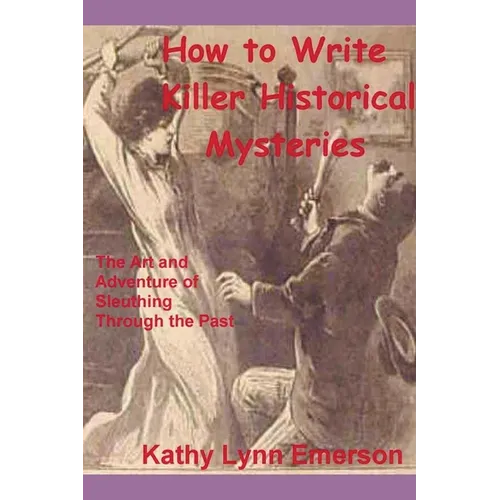 How to Write Killer Historical Mysteries 2022 Edition