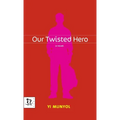 Our Twisted Hero
