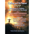Calling on His Name: Rediscovering הוהי (YHWH) - Yahuah, Yahusha & Our True Identity - 7-Week Study