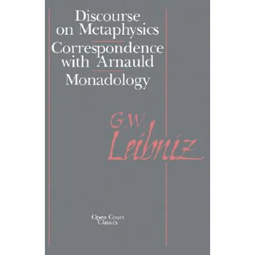 The Discourse on Metaphysics: Correspondence with Arnauld/Monadology
