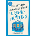 The Retired Assassin's Guide to Orchid Hunting