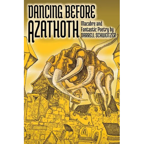 Dancing Before Azathoth: Macabre and Fantastic Poetry