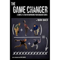 The Game Changer: A Simple System for Improving Your Bowling Scores