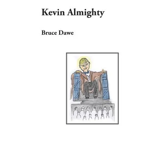 Kevin Almighty: A verse play