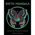 Birth Mandala: The Power Of Visioning For Childbirth