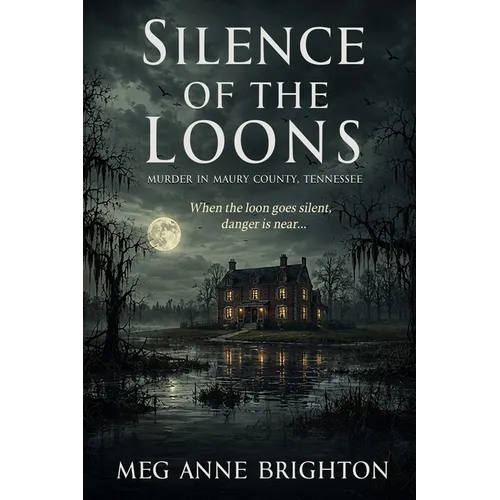 Silence of the Loons: Murder in Maury County, Tennessee