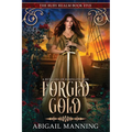 Forged Gold: A Retelling of Rumpelstiltskin