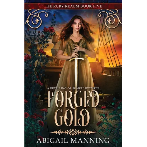 Forged Gold: A Retelling of Rumpelstiltskin