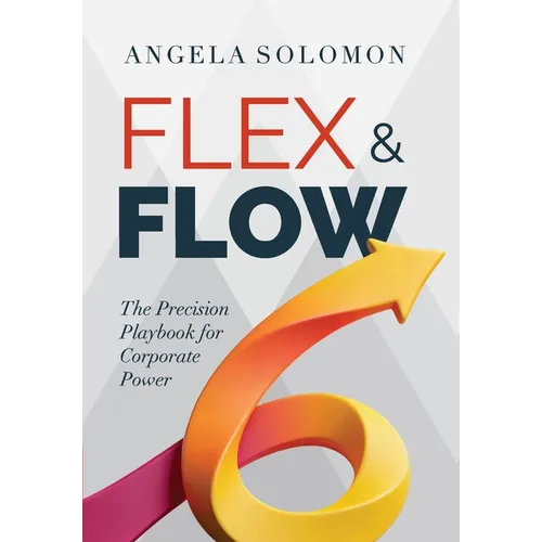 Flex & Flow: The Precision Playbook for Corporate Power