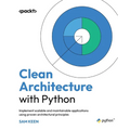 Clean Architecture with Python: Implement scalable and maintainable applications using proven architectural principles
