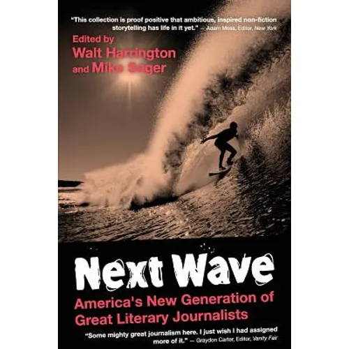 Next Wave: University Edition: America's New Generation of Great Literary Journalists
