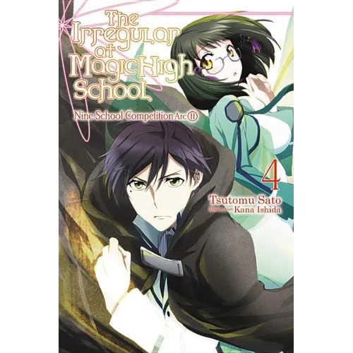 The Irregular at Magic High School, Vol. 4 (Light Novel): Nine School Competition Arc, Part II