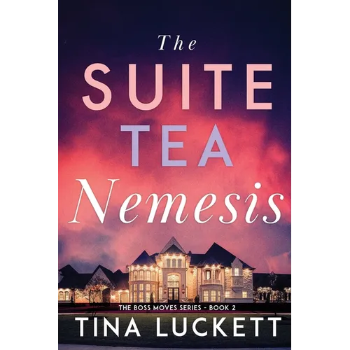 The Suite Tea Nemesis: The Boss Moves Series - Book 2
