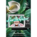 Let It Grow: A Story About Love Loss and Plants
