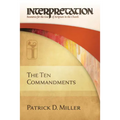 The Ten Commandments: Interpretation: Resources for the Use of Scripture in the Church