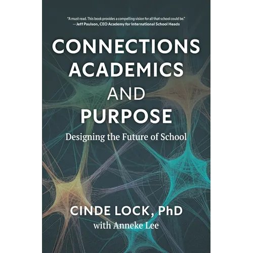 Connections, Academics, and Purpose: Designing the Future of School