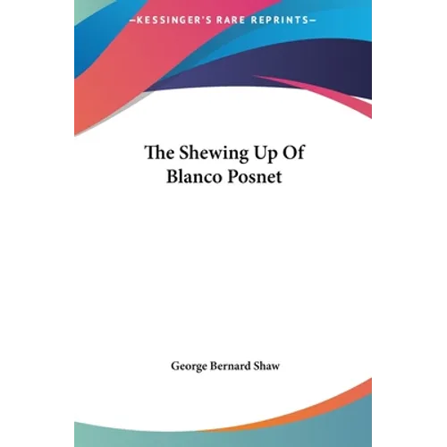 The Shewing Up Of Blanco Posnet