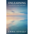 Unlearning: unravel the past to create a better future