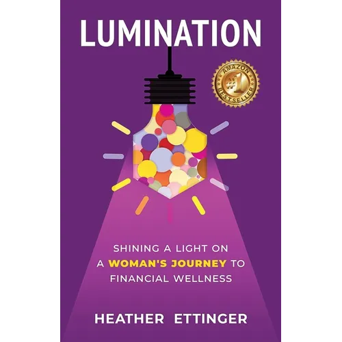 Lumination: Shining a Light on a Woman's Journey to Financial Wellness