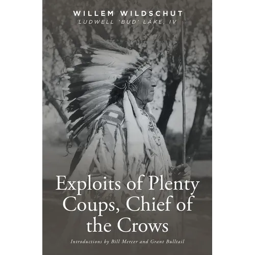 Exploits of Plenty Coups, Chief of the Crows