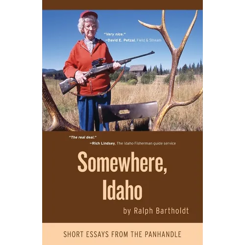 Somewhere, Idaho: Short Essays from the Panhandle