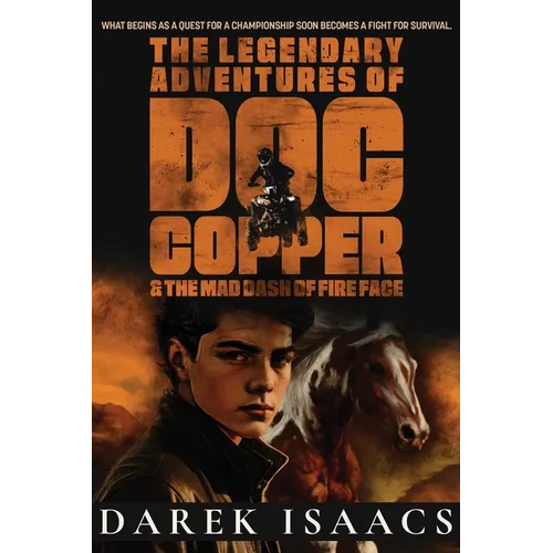 The Legendary Adventures of Doc Copper: And the Mad Dash of Fire Face