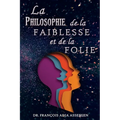 La Philosophie De La Faiblesse Et De La Folie
