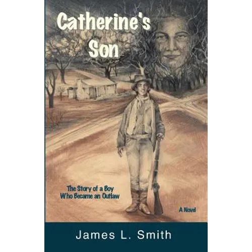 Catherine's Son: The Story of a Boy Who Became an Outlaw