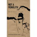 Not A Monolith poems and musings of a black woman