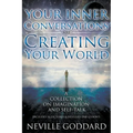Neville Goddard: Your Inner Conversations Are Creating Your World (Paperback)