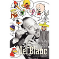 Mel Blanc: The Man of a Thousand Voices