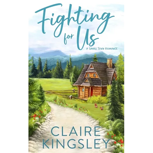 Fighting For Us: A Small Town Romance