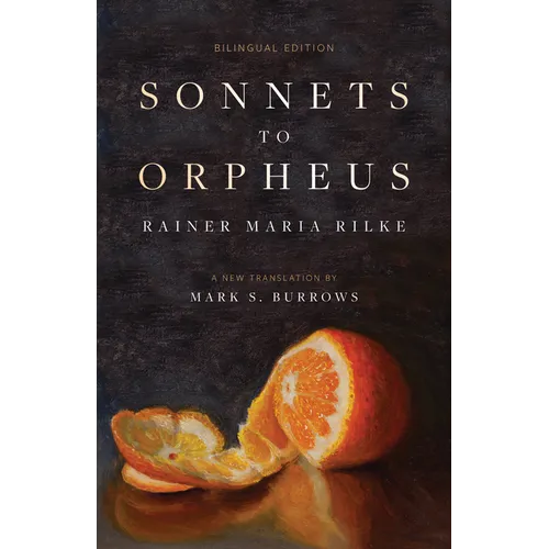 Sonnets to Orpheus: A New Translation (Bilingual Edition)