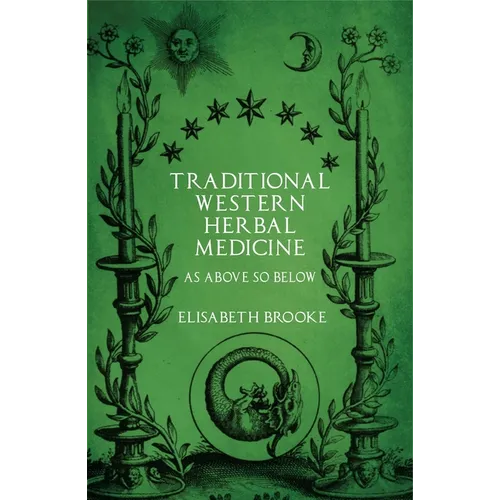 Traditional Western Herbal Medicine: As Above So Below