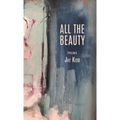 All The Beauty: Poems