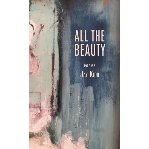 All The Beauty: Poems