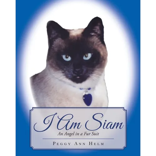 I am Siam: An Angel in a Fur Suit