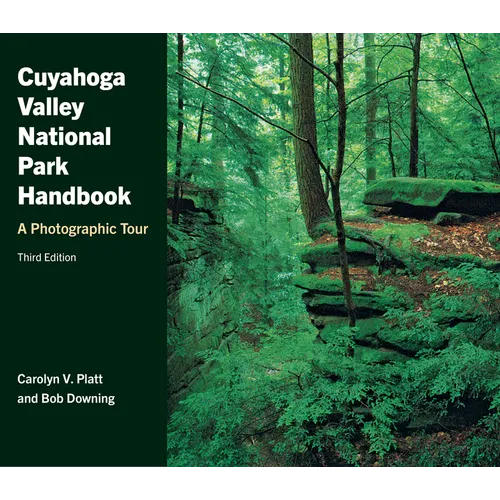 Cuyahoga Valley National Park Handbook, Third Edition: A Photographic Tour