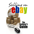 Selling On eBay: The Beginner's Guide For How To Sell On eBay