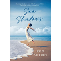 Sea Shadows: Sharing the Joys and Challenges Through Poetry and Prose