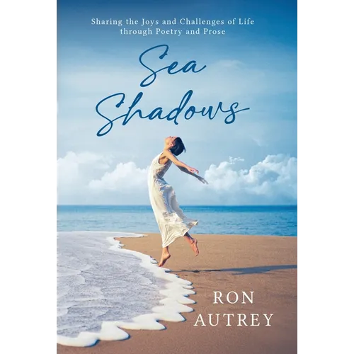Sea Shadows: Sharing the Joys and Challenges Through Poetry and Prose