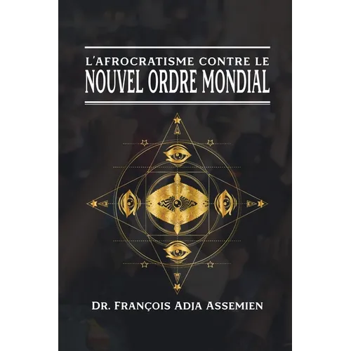 L'Afrocratisme Contre Le Nouvel Ordre Mondial