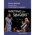 Creative Jazz Composing and Arranging II: Writing for Singers