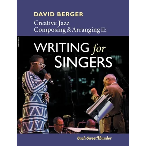 Creative Jazz Composing and Arranging II: Writing for Singers