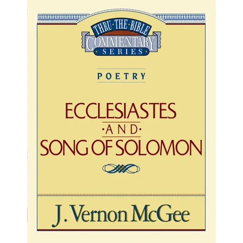 Thru the Bible Vol. 21: Poetry (Ecclesiastes/Song of Solomon): 21
