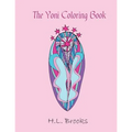 The Yoni Coloring Book: For Your Inner and Outer Goddess
